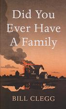 Did you Ever Have a Family by Bill Clegg